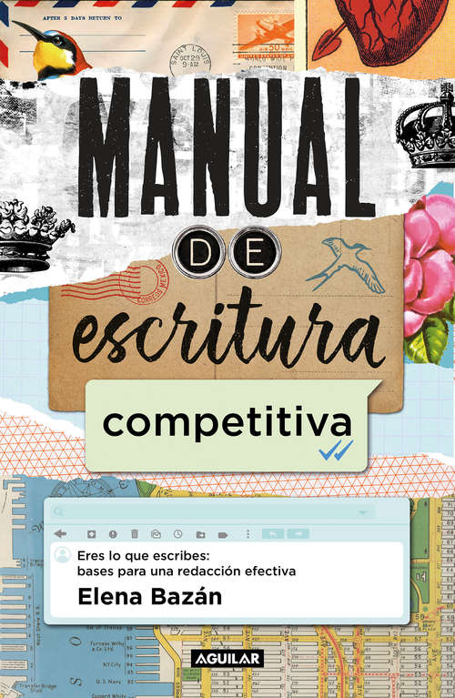 Book cover of Manual de escritura competitiva: Eres lo que escribes: bases para una redacción efectiva