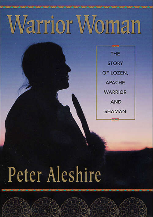 Book cover of Warrior Woman: The Story of Lozen, Apache Warrior and Shaman