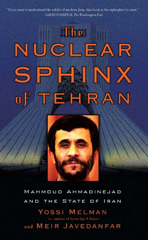 Book cover of The Nuclear Sphinx of Tehran: Mahmoud Ahmadinejad and the State of Iran