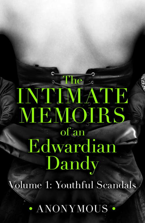 Book cover of The Intimate Memoirs of an Edwardian Dandy: Youthful Scandals