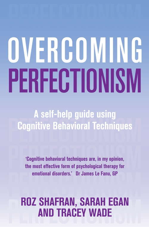 Book cover of Overcoming Perfectionism 2nd Edition: A Self-help Guide Using Cognitive Behavioral Techniques (large Print 16pt) (Overcoming Ser.)