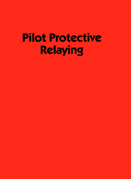 Book cover of Pilot Protective Relaying (Electrical Engineering and Electronics #109)