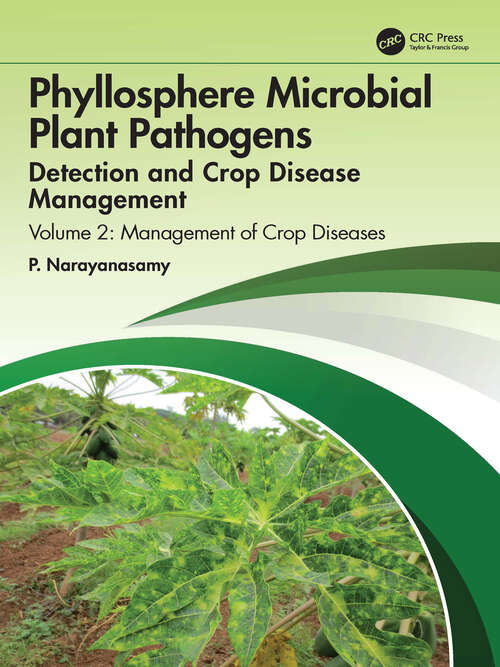 Book cover of Phyllosphere Microbial Plant Pathogens: Volume 2 Management of Crop Diseases