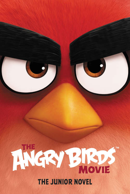 Book cover of The Angry Birds Movie: The Junior Novel