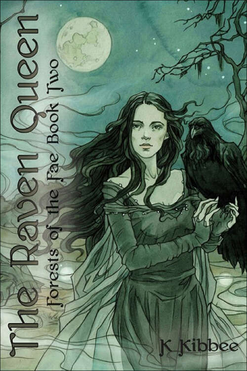 Book cover of The Raven Queen: Forests of the Fae (Forests of the Fae #2)