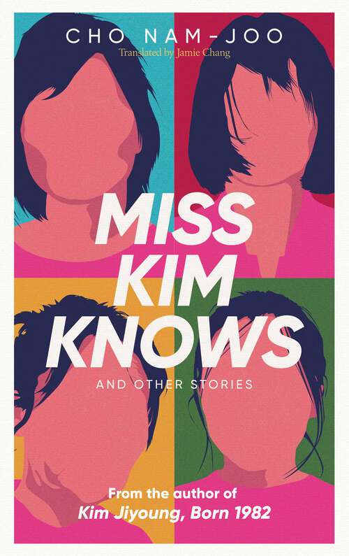 Book cover of Miss Kim Knows and Other Stories: The sensational new work from the author of Kim Jiyoung, Born 1982