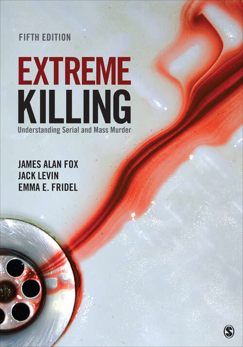 Book cover of Extreme Killing: Understanding Serial and Mass Murder (Fifth Edition)