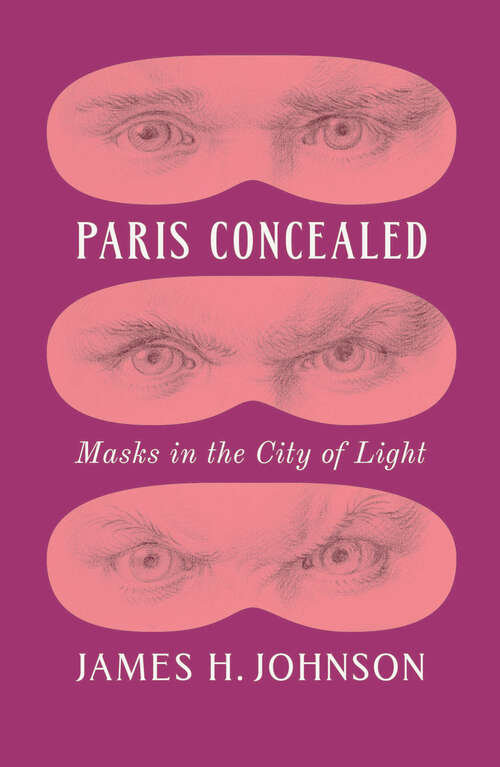 Book cover of Paris Concealed: Masks in the City of Light