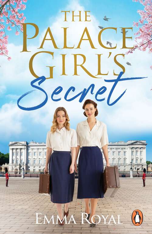 Book cover of The Palace Girl's Secret: The heartwarming historical romance featuring royal drama and forbidden love