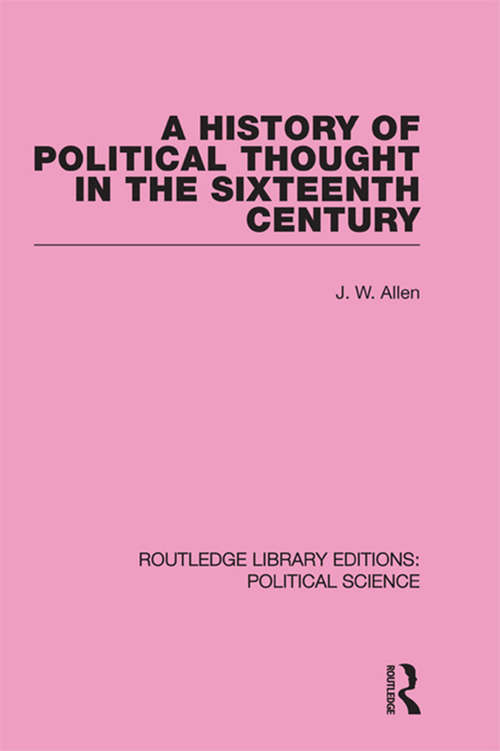 Book cover of A History of Political Thought in the 16th Century (Routledge Library Editions: Political Science #16)