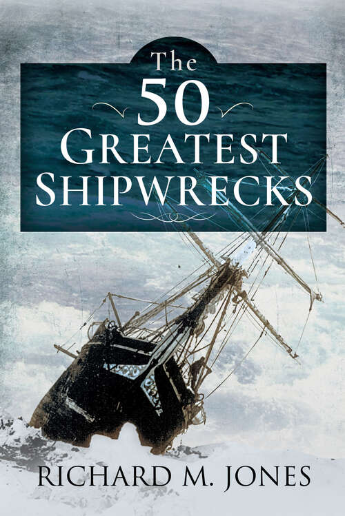 Book cover of The 50 Greatest Shipwrecks