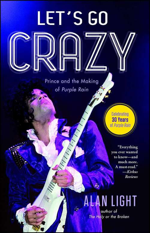 Book cover of Let's Go Crazy: Prince and the Making of Purple Rain