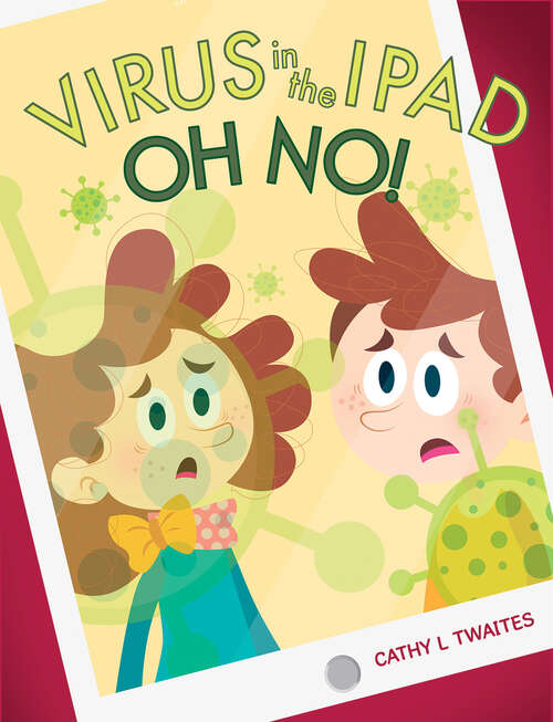 Book cover of Virus in the iPad, Oh No!