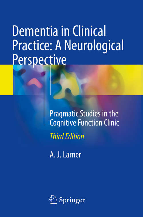 Book cover of Dementia in Clinical Practice: Pragmatic Studies in the Cognitive Function Clinic