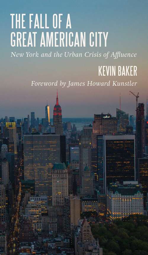 Book cover of The Fall of a Great American City: New York and the Urban Crisis of Affluence