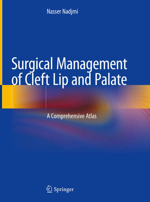 Book cover of Surgical Management of Cleft Lip and Palate: A Comprehensive Atlas (1st ed. 2018)