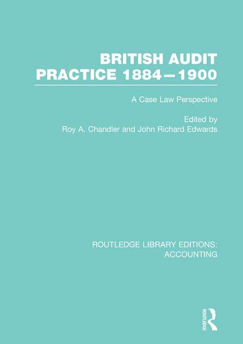 Book cover of British Audit Practice 1884-1900: A Case Law Perspective (Routledge Library Editions: Accounting)