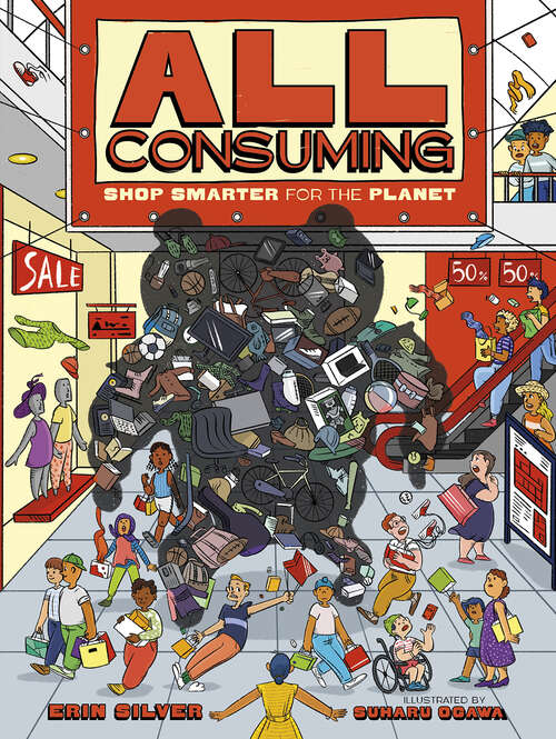 Book cover of All Consuming: Shop Smarter for the Planet (Orca Think #16)