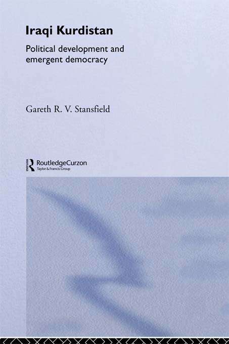Book cover of Iraqi Kurdistan: Political Development and Emergent Democracy (Routledge Advances in Middle East and Islamic Studies: No.1)