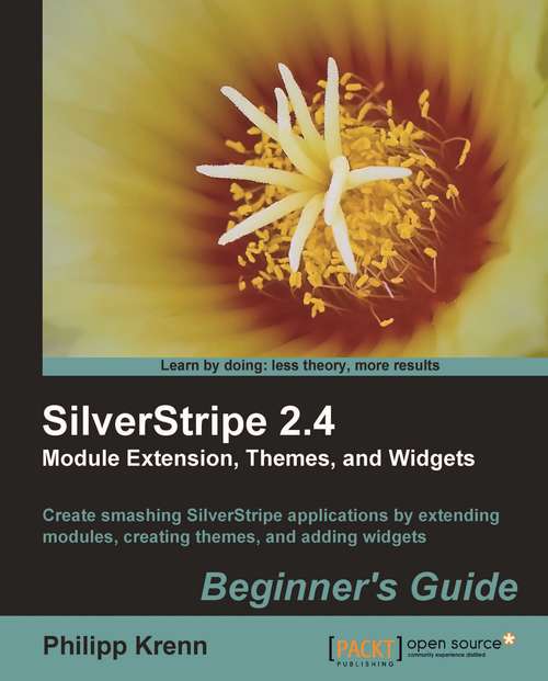 Book cover of SilverStripe 2.4 Module Extension, Themes, and Widgets: Beginner's Guide