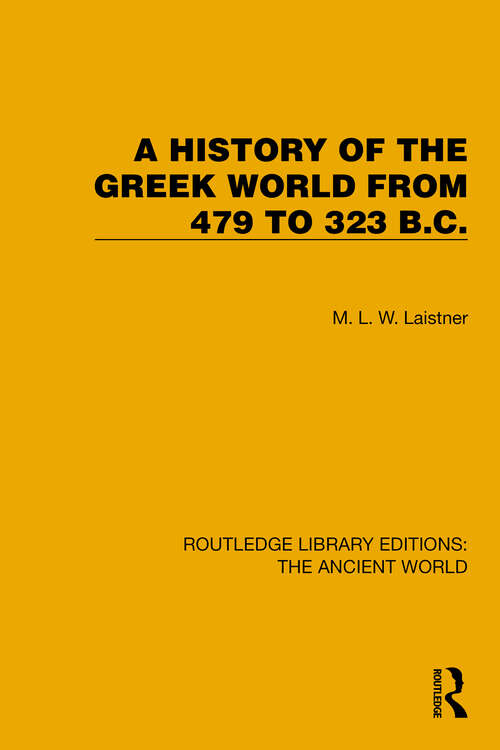 Book cover of A History of the Greek World from 479 to 323 B.C. (Routledge Library Editions: The Ancient World)