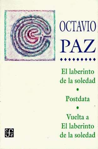 Book cover of El laberinto de la soledad, Postdata, Vuelta a El laberinto de la Soledad