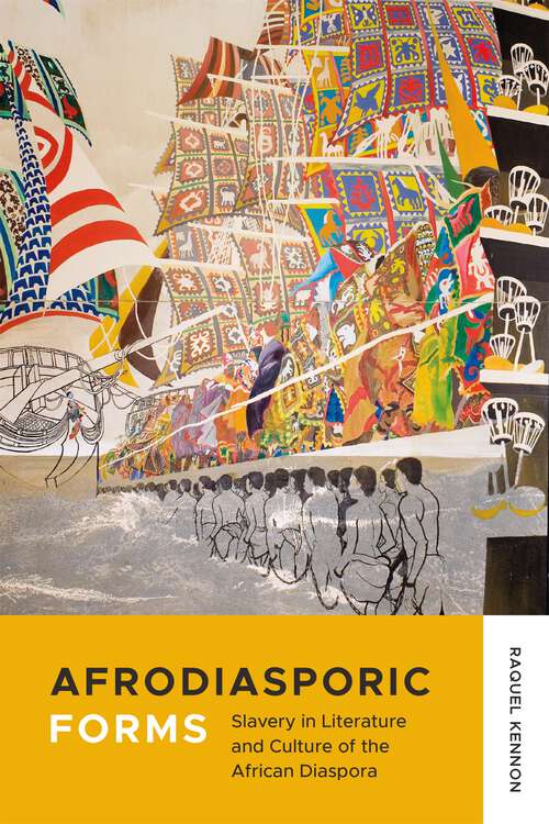 Book cover of Afrodiasporic Forms: Slavery in Literature and Culture of the African Diaspora