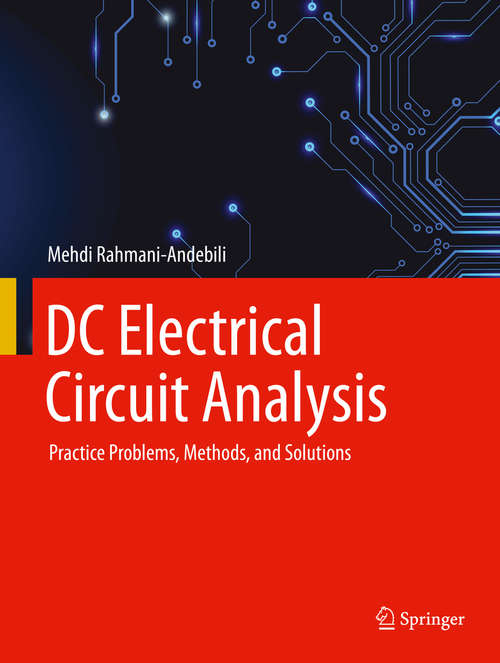 Book cover of DC Electrical Circuit Analysis: Practice Problems, Methods, and Solutions (1st ed. 2020)