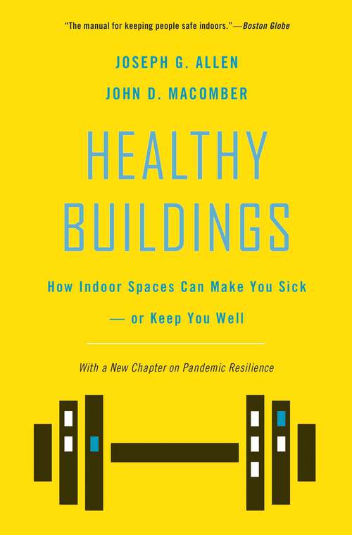 Book cover of Healthy Buildings: How Indoor Spaces Can Make You Sick—or Keep You Well