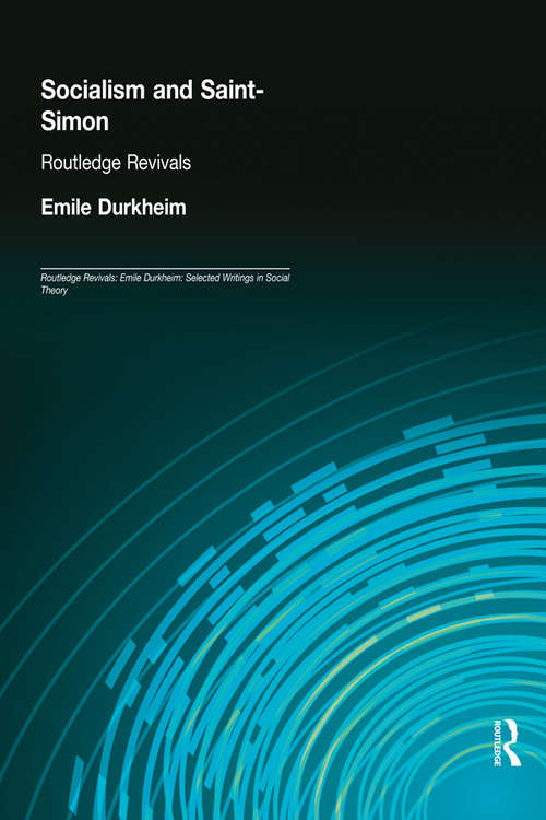 Book cover of Socialism and Saint-Simon (Routledge Revivals: Emile Durkheim: Selected Writings in Social Theory)