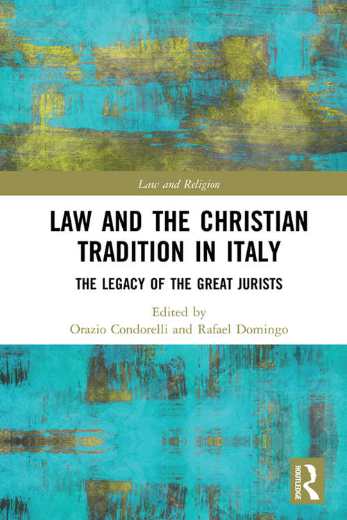 Book cover of Law and the Christian Tradition in Italy: The Legacy of the Great Jurists (Law and Religion)