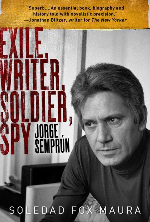 Book cover of Exile, Writer, Soldier, Spy: Jorge Semprún