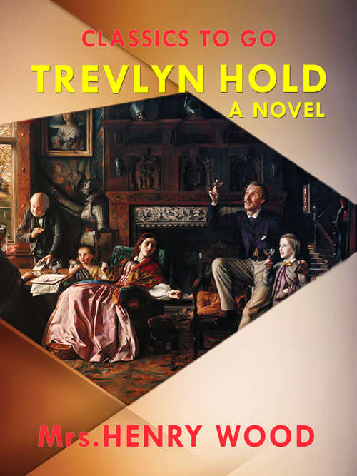 Book cover of Trevlyn Hold A Novel: A Novel (Classics To Go)