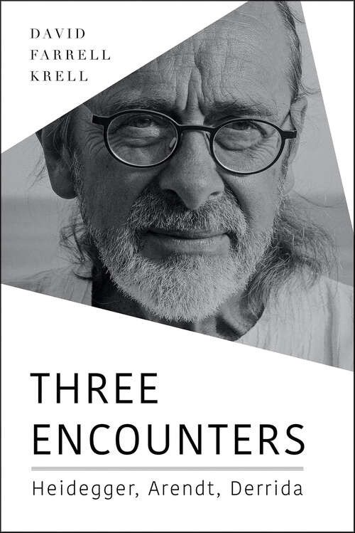 Book cover of Three Encounters: Heidegger, Arendt, Derrida (Studies in Continental Thought)