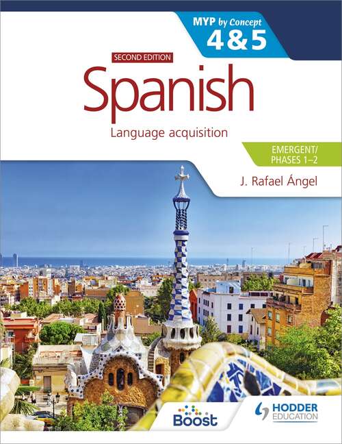 Book cover of Spanish for the IB MYP 4&5 (Emergent/Phases 1-2) (Emergent/Phases 1-2) (Emergent/Phases 1-2) (Emergent/Phases 1-2): MYP by Concept Second edition: By Concept