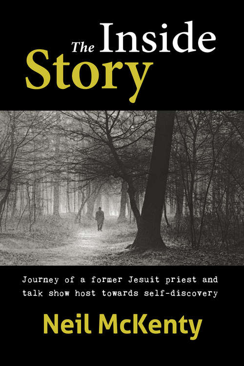 Book cover of The Inside Story: Journey of a former Jesuit priest and talk show host towards self-discovery