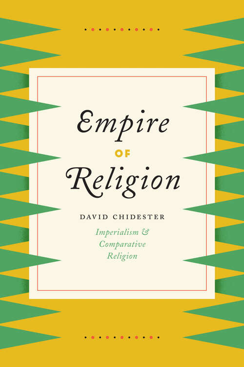 Book cover of Empire of Religion: Imperialism & Comparative Religion