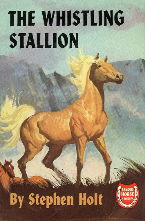 Book cover of The Whistling Stallion (Famous Horse Stories)