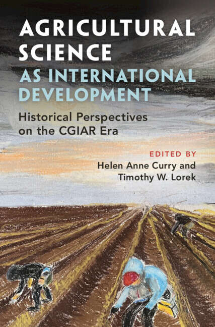 Book cover of Agricultural Science as International Development: Historical Perspectives on the CGIAR Era