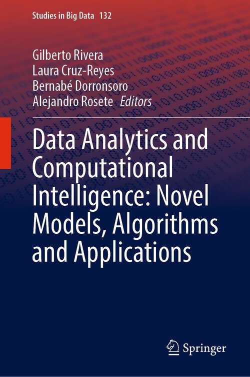 Book cover of Data Analytics and Computational Intelligence: Novel Models, Algorithms and Applications (1st ed. 2023) (Studies in Big Data #132)