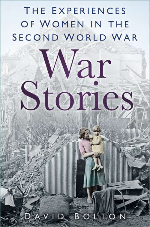 Book cover of War Stories: The Experiences of Women in the Second World War