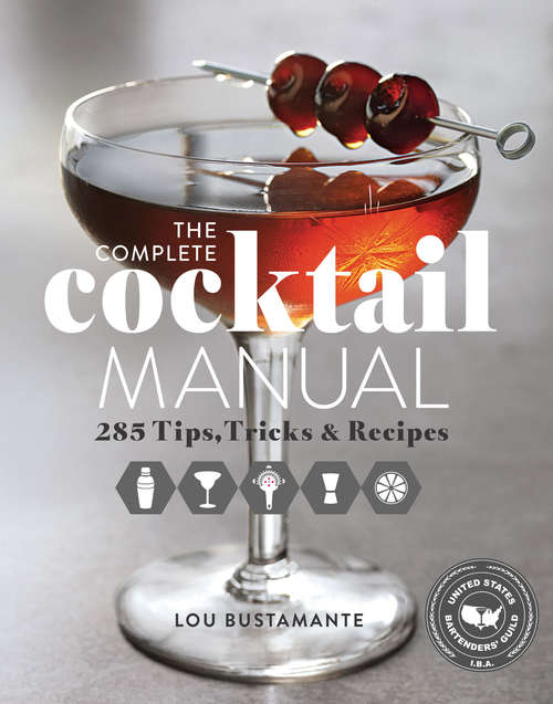 Book cover of The Complete Cocktail Manual: 285 Tips, Tricks & Recipes