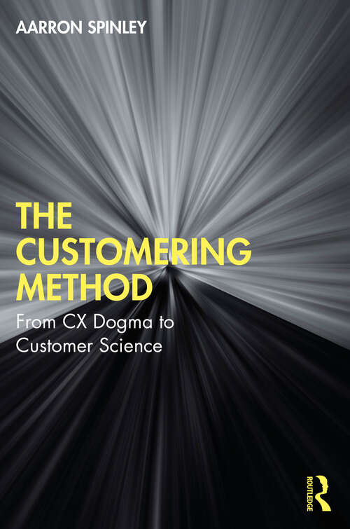 Book cover of The Customering Method: From CX Dogma to Customer Science