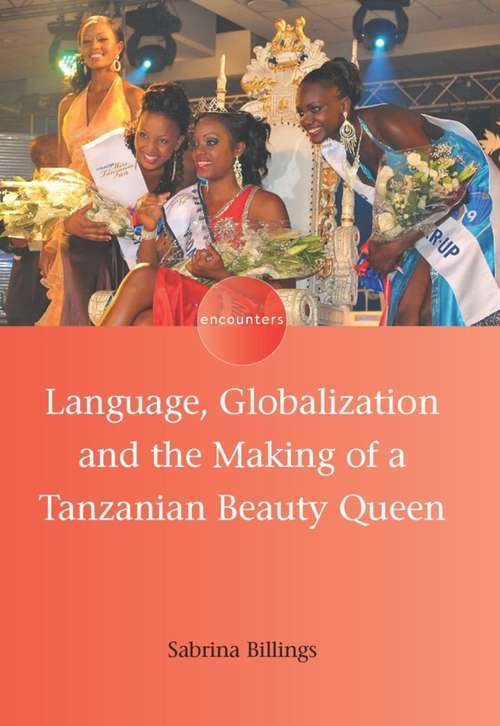 Book cover of Language, Globalization and the Making of a Tanzanian Beauty Queen