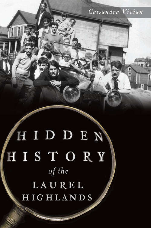 Book cover of Hidden History of the Laurel Highlands (Hidden History)
