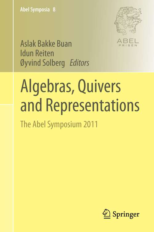 Book cover of Algebras, Quivers and Representations: The Abel Symposium 2011 (Abel Symposia #8)