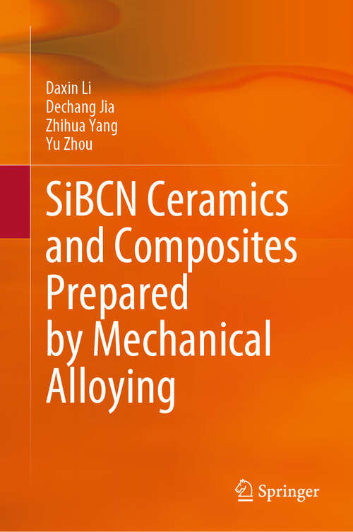 Book cover of SiBCN Ceramics and Composites Prepared by Mechanical Alloying (2024)