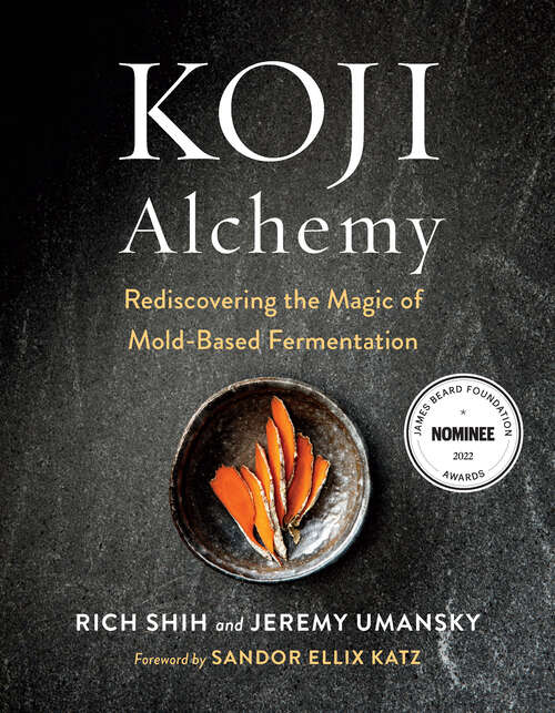 Book cover of Koji Alchemy: Rediscovering the Magic of Mold-Based Fermentation