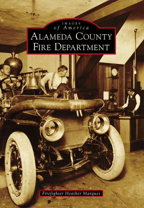 Book cover of Alameda County Fire Department (Images of America)