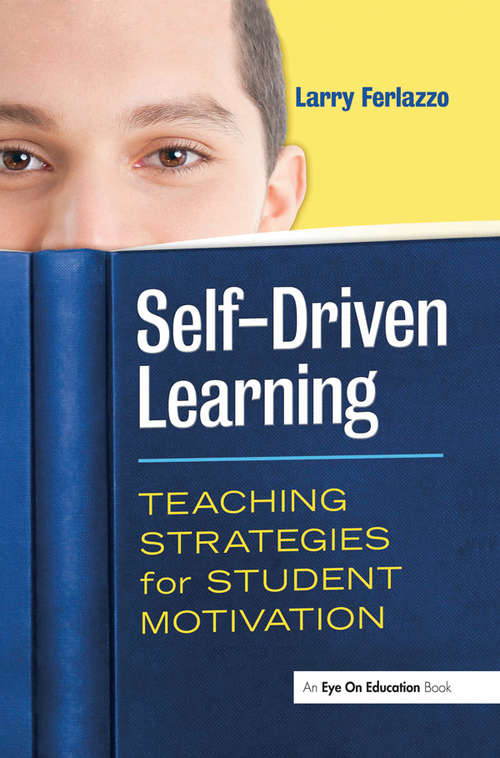 Book cover of Self-Driven Learning: Teaching Strategies for Student Motivation